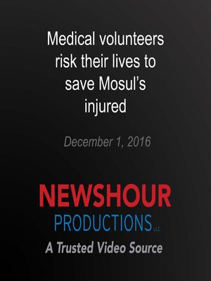 cover image of Medical volunteers risk their lives to save Mosul's injured